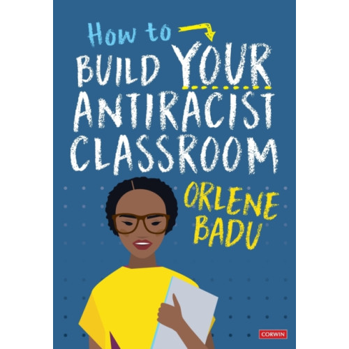 Sage Publications Ltd How to Build Your Antiracist Classroom (häftad, eng)