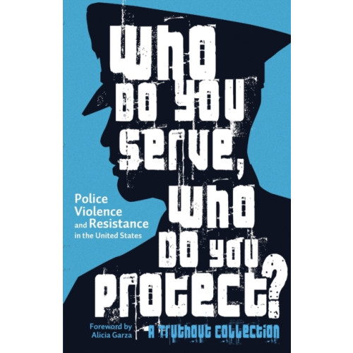 Haymarket Books Who Do You Serve, Who Do You Protect? (häftad, eng)