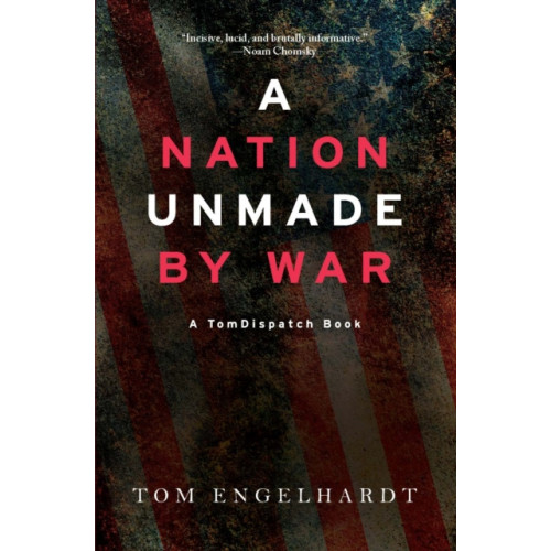 Haymarket Books A Nation Unmade By War (häftad, eng)