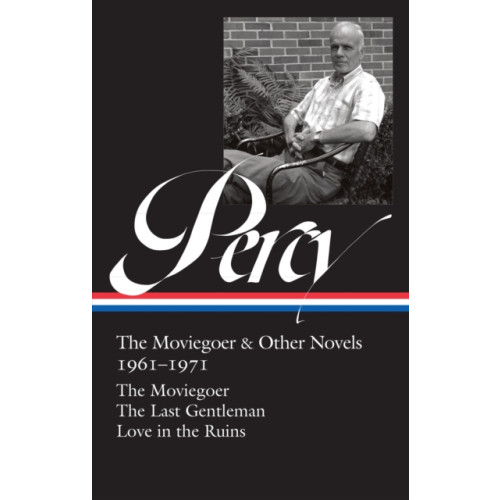 The Library of America Walker Percy: The Moviegoer & Other Novels 1961-1971 (loa #380) (inbunden, eng)