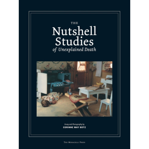 Monacelli Press The Nutshell Studies of Unexplained Death (inbunden, eng)