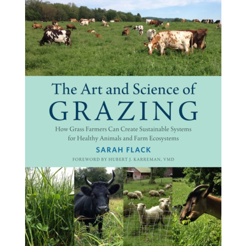 Chelsea Green Publishing Co The Art and Science of Grazing (häftad, eng)