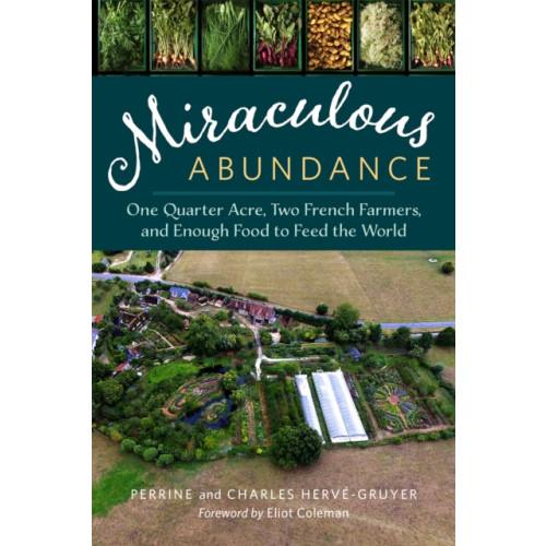 Chelsea Green Publishing Co Miraculous Abundance (häftad, eng)