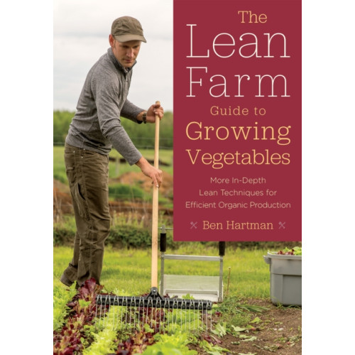 Chelsea Green Publishing Co The Lean Farm Guide to Growing Vegetables (häftad, eng)