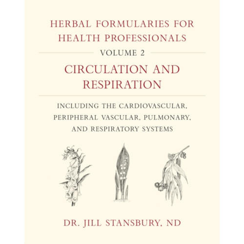 Chelsea Green Publishing Co Herbal Formularies for Health Professionals, Volume 2 (inbunden, eng)