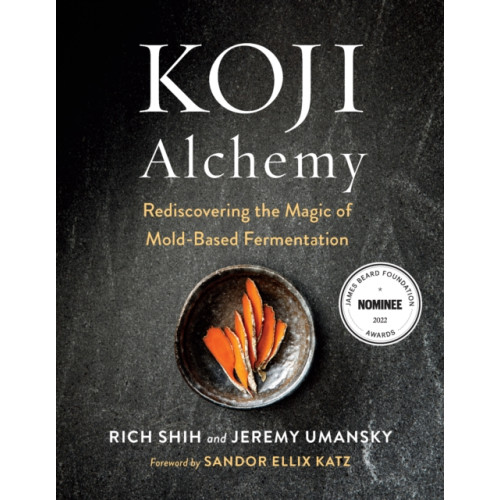 Chelsea Green Publishing Co Koji Alchemy (inbunden, eng)