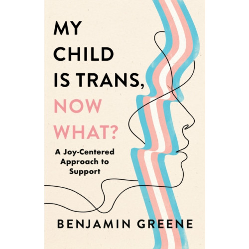 Rowman & littlefield My Child Is Trans, Now What? (inbunden, eng)