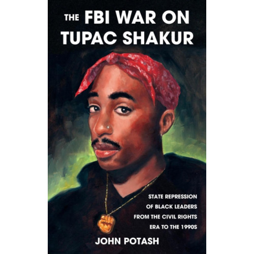 Microcosm Publishing The FBI War On Tupac Shakur (häftad, eng)