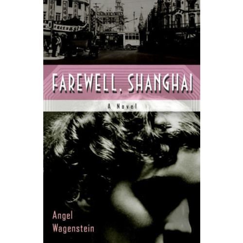 Other Press LLC Farewell, Shanghai: A Novel (häftad, eng)