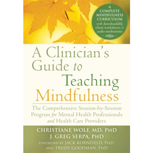 New Harbinger Publications A Clinician's Guide to Teaching Mindfulness (häftad, eng)