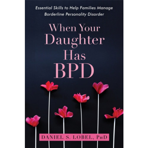 New Harbinger Publications When Your Daughter Has BPD (häftad, eng)