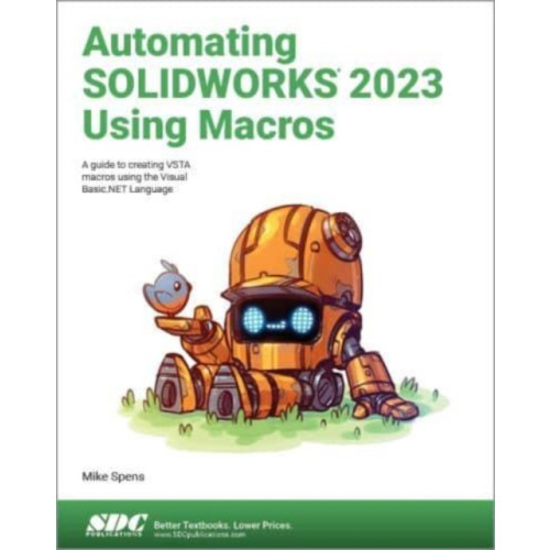 SDC Publications Automating SOLIDWORKS 2023 Using Macros (häftad, eng)