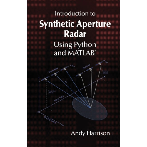 Artech House Publishers Introduction to Synthetic Aperture Radar Using Python and MATLAB (inbunden, eng)