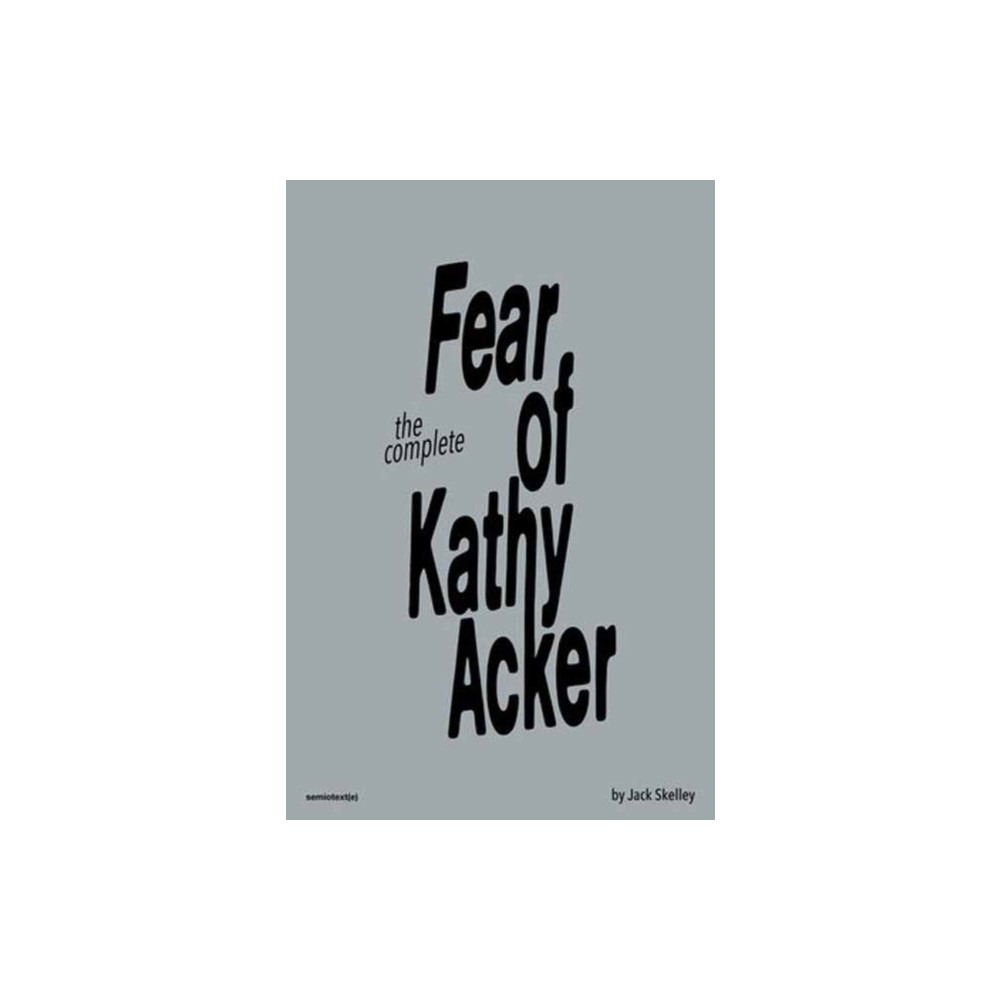 Produktbild för The Fear of Kathy Acker (häftad, eng)