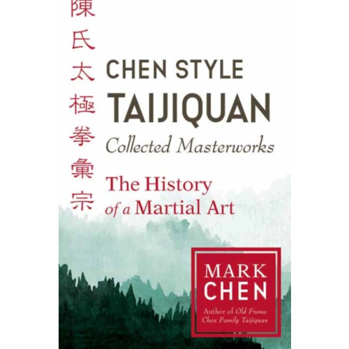 North Atlantic Books,U.S. Chen Style Taijiquan Collected Masterworks (häftad, eng)