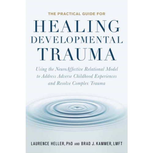 North Atlantic Books,U.S. The Practical Guide for Healing Developmental Trauma (häftad, eng)