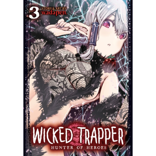 Seven Seas Entertainment, LLC Wicked Trapper: Hunter of Heroes Vol. 3 (häftad, eng)