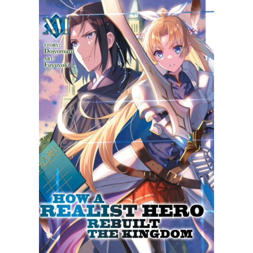 Seven Seas Entertainment, LLC How a Realist Hero Rebuilt the Kingdom (Light Novel) Vol. 16 (häftad, eng)