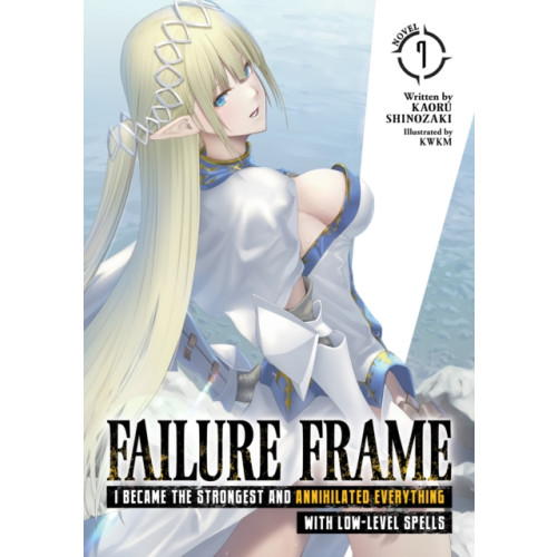 Seven Seas Entertainment, LLC Failure Frame: I Became the Strongest and Annihilated Everything With Low-Level Spells (Light Novel) Vol. 7 (häftad, eng)