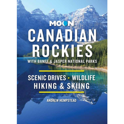 Avalon Travel Publishing Moon Canadian Rockies: With Banff & Jasper National Parks (Eleventh Edition) (häftad, eng)