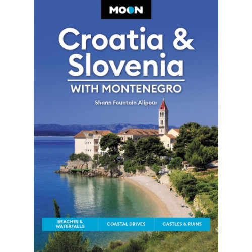 Avalon Travel Publishing Moon Croatia & Slovenia: With Montenegro (Fourth Edition) (häftad, eng)