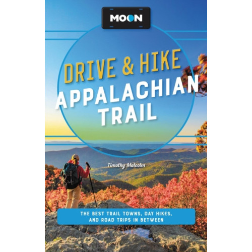 Avalon Travel Publishing Moon Drive & Hike Appalachian Trail (Second Edition) (häftad, eng)