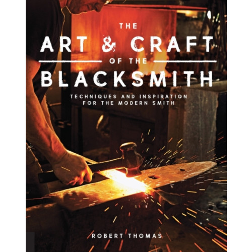 Quarto Publishing Group USA Inc Art and Craft of the Blacksmith (häftad, eng)