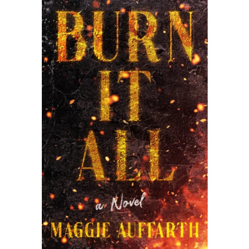 Crooked Lane Books Burn It All (inbunden, eng)