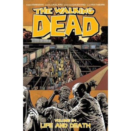 Image Comics The Walking Dead Volume 24: Life and Death (häftad, eng)