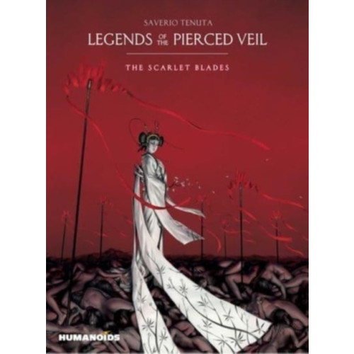 Humanoids, Inc Legends of the Pierced Veil: The Scarlet Blades (inbunden, eng)