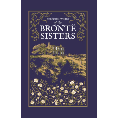 Canterbury Classics Selected Works of the Bronte Sisters (inbunden, eng)