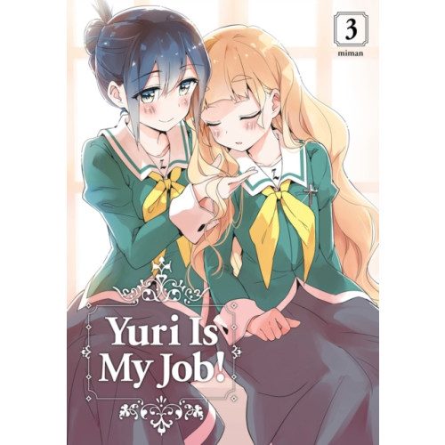 Kodansha America, Inc Yuri Is My Job! 3 (häftad, eng)