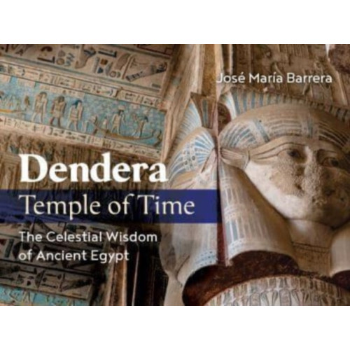 Inner Traditions Bear and Company Dendera, Temple of Time (inbunden, eng)