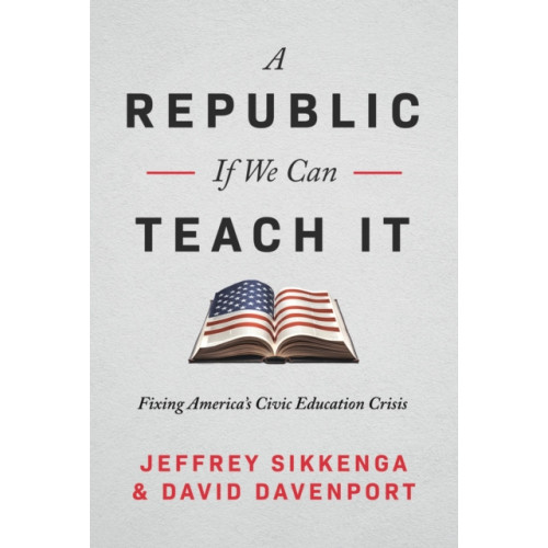 Republic Book Publishers The Civic Education Crisis (inbunden, eng)