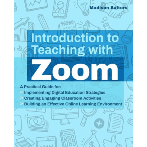 Ulysses Press Introduction To Teaching With Zoom (häftad, eng)