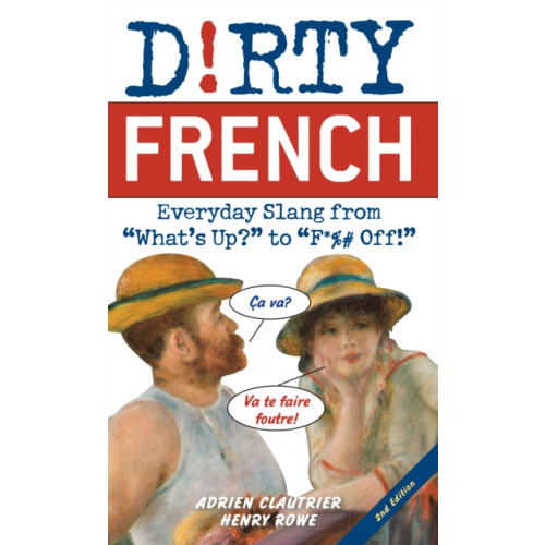 Ulysses Press Dirty French: Second Edition (häftad, eng)