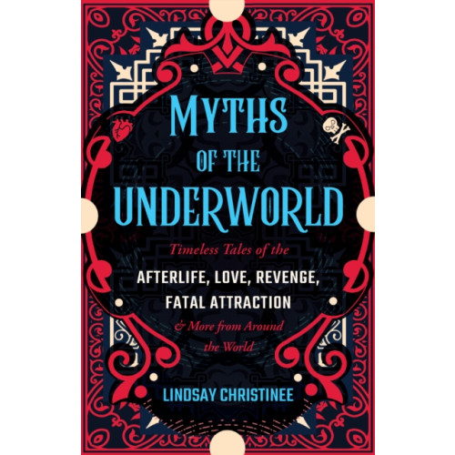 Ulysses Press Myths Of The Underworld (häftad, eng)