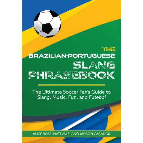 Ulysses Press The Brazilian-Portuguese Slang Phrasebook (häftad, eng)