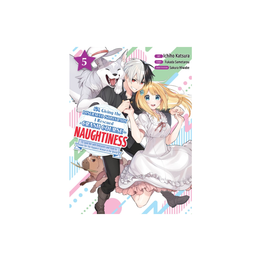 Produktbild för I'm Giving the Disgraced Noble Lady I Rescued a Crash Course in Naughtiness 5 (häftad, eng)
