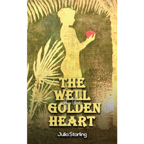 Austin Macauley Publishers LLC The Well of the Golden Heart (häftad, eng)