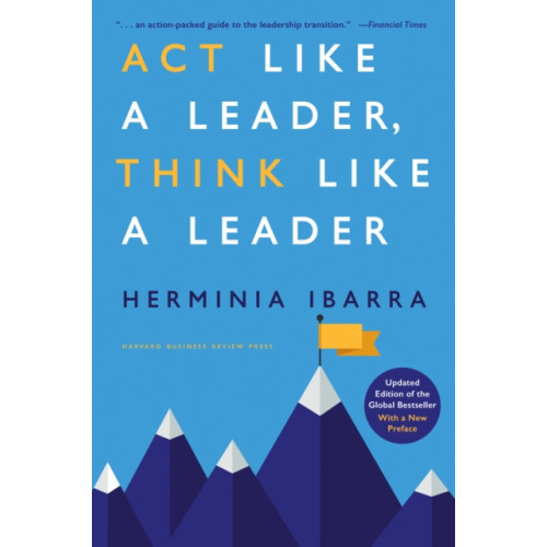 Harvard Business Review Press Act Like a Leader, Think Like a Leader (inbunden, eng)