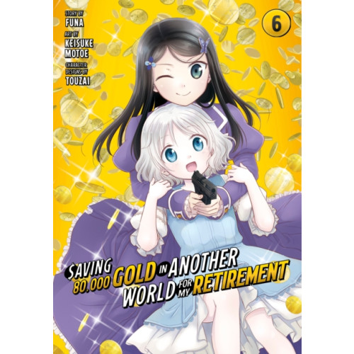 Kodansha America, Inc Saving 80,000 Gold in Another World for My Retirement 6 (Manga) (häftad, eng)