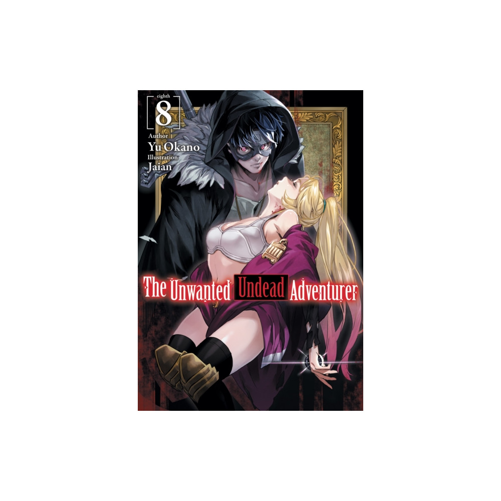 Produktbild för The Unwanted Undead Adventurer (Light Novel): Volume 8 (häftad, eng)