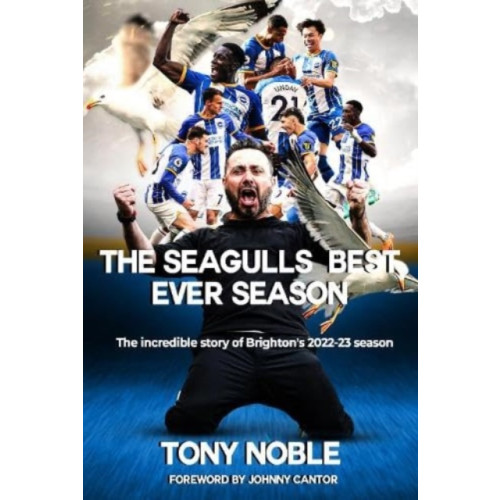 Morgan Lawrence Publishing Services The Seagulls Best Ever Season (häftad, eng)