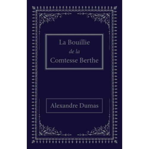 Cybirdy Publishing Limited La bouillie de la comtesse Berthe (häftad, fre)