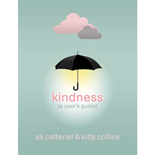 Bonnier Books Ltd Kindness (A User's Guide) (inbunden, eng)