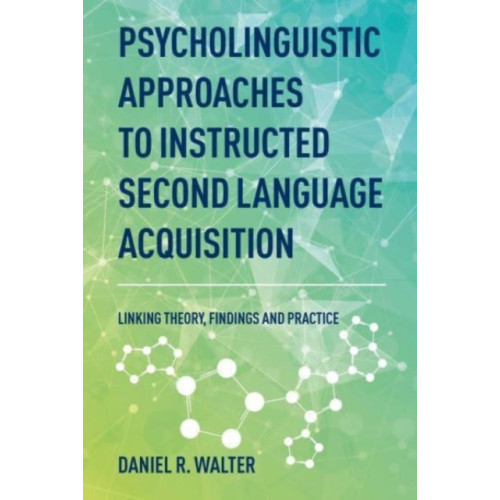 Multilingual Matters Psycholinguistic Approaches to Instructed Second Language Acquisition (häftad, eng)