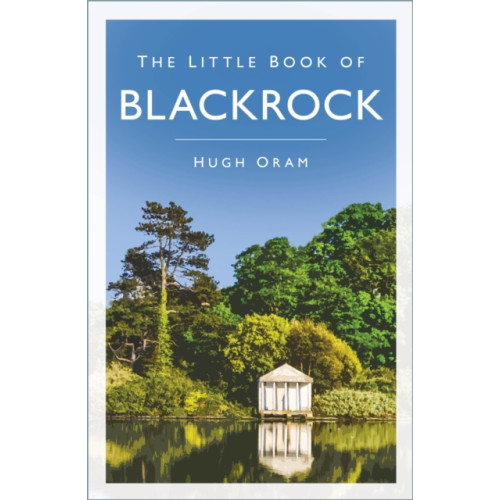 The History Press Ltd The Little Book of Blackrock (häftad, eng)