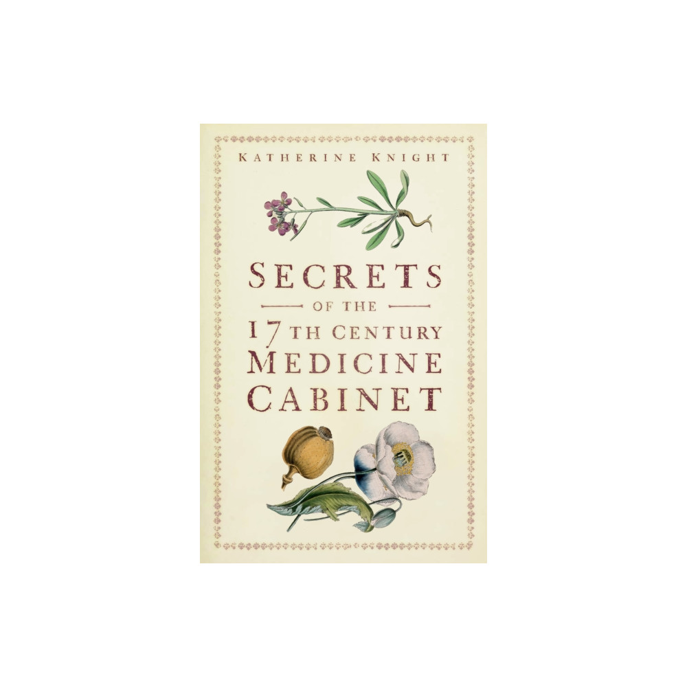 Produktbild för Secrets of the 17th Century Medicine Cabinet (häftad, eng)