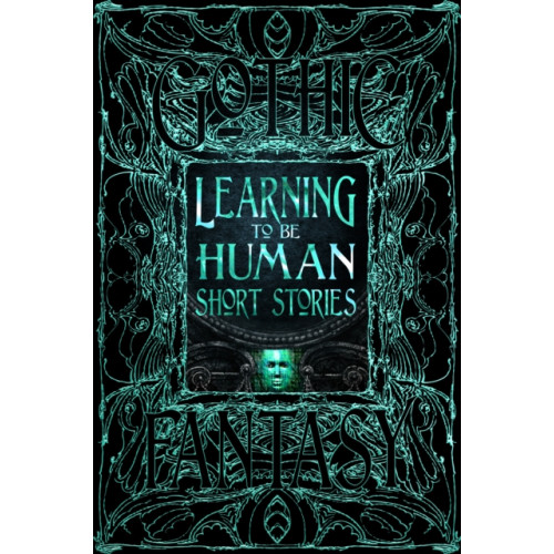 Flame Tree Publishing Learning to Be Human Short Stories (inbunden, eng)